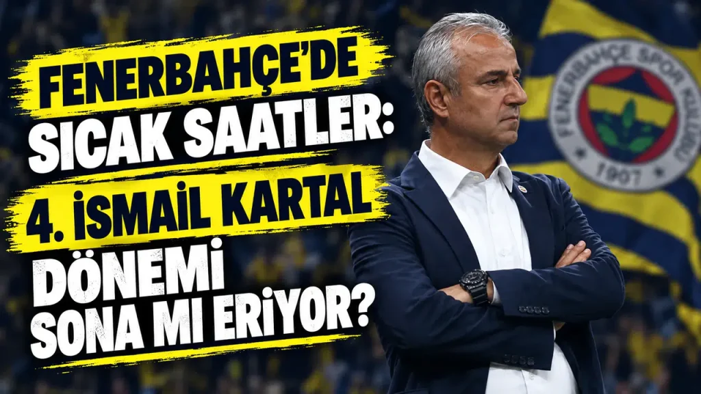 Fenerbahçe’de hareketli saatler: İsmail Kartal dönemi sona mı eriyor? Fenerbahçe'de hareketli saatler: İsmail Kartal dönemi sona mı eriyor?