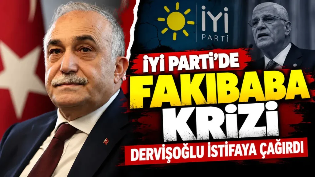 İYİ Parti’de Fakıbaba krizi: Dervişoğlu istifaya çağırdı İYİ Parti’de Fakıbaba krizi: Dervişoğlu istifaya çağırdı