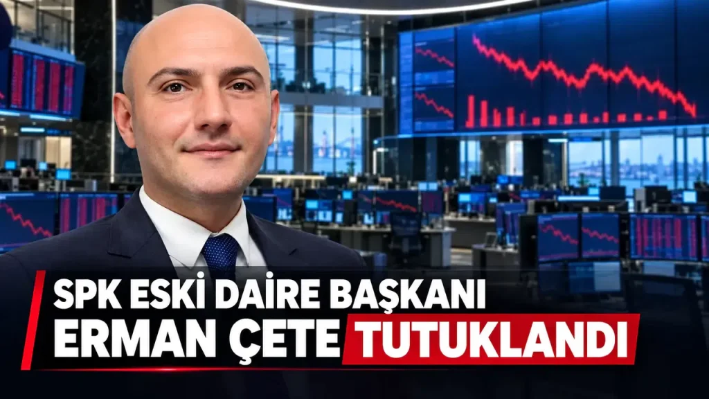 SPK eski Daire Başkanı Erman Çete tutuklandı SPK eski Daire Başkanı Erman Çete tutuklandı