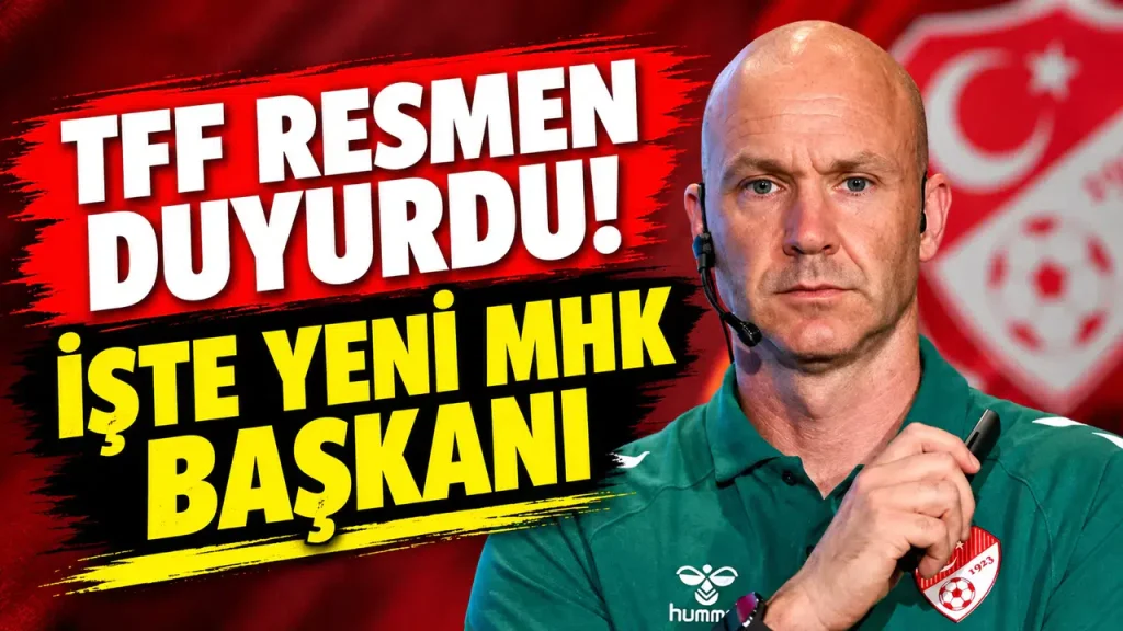 TFF resmen duyurdu! İşte yeni MHK başkanı...